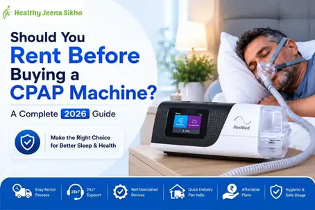 Should You Rent Before Buying a CPAP Machine? A Complete 2026 Guide