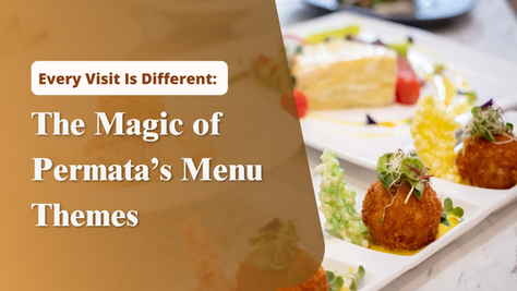 Every Visit Is Unique at Permata Singapore Buffet