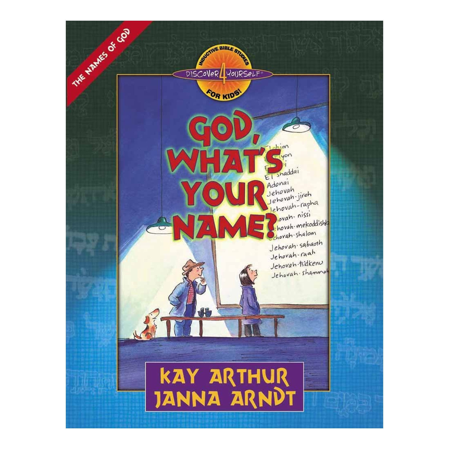 God, What's Your Name? (The Names of God) / Topical / Ages 8-12