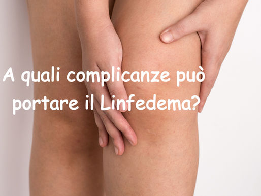 Le Complicanze del Linfedema