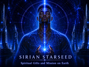 Sirian Starseeds: Spiritual Gifts, Abilities, and Mission on Earth