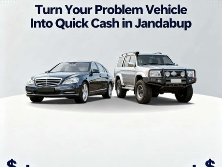 Turn Your Problem Vehicle Into Quick Cash in Jandabup