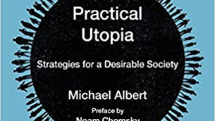 Practical Utopia: Strategies for a Desirable Society