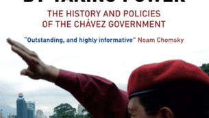 Changing Venezuela by Taking Power: The History and Policies of the Chávez
