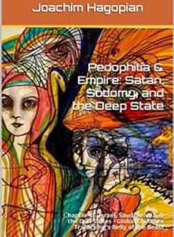 Pedophilia & Empire: Chapter 48 – full text (Book 5 Chapter 9): Israel, Saudi Arabia & the Gulf States: Global Child Sex Trafficking’s Belly of the Beast || Pedophilia & Empire: Satan, Sodomy, & Th...