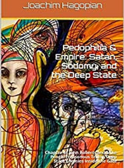 Pedophilia & Empire: Chapter 44 (full text): John Roberts and Mike Pence: Treasonous Trump Deep State Enemies Inside the Gate || Pedophilia & Empire: Satan, Sodomy, & The Deep State | Joachim Hagop...