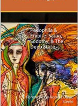 Pedophilia & Empire: Satan, Sodomy, & The Deep State | Joachim Hagopian | PedoEmpire.org | Foreword by Robert David Steele