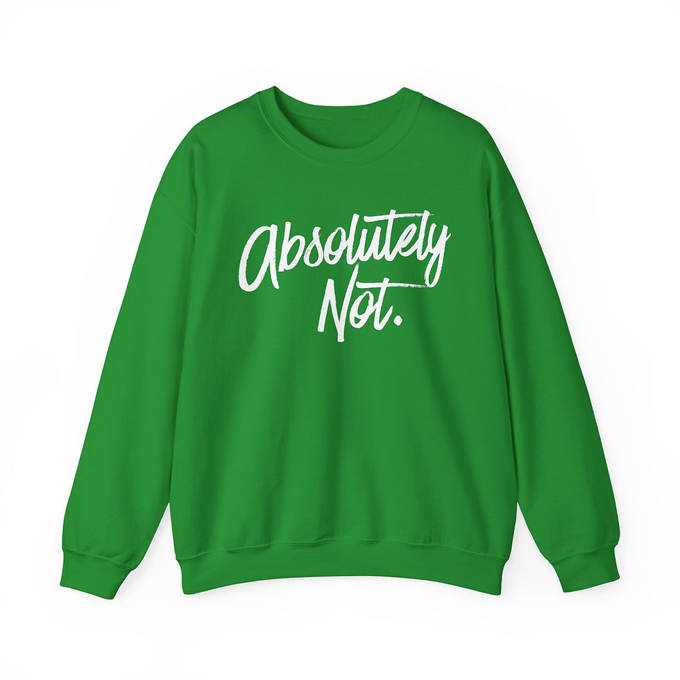 Thumbnail: Absolutely Not Crewneck Sweatshirt – Witty Script Graphic Pullover