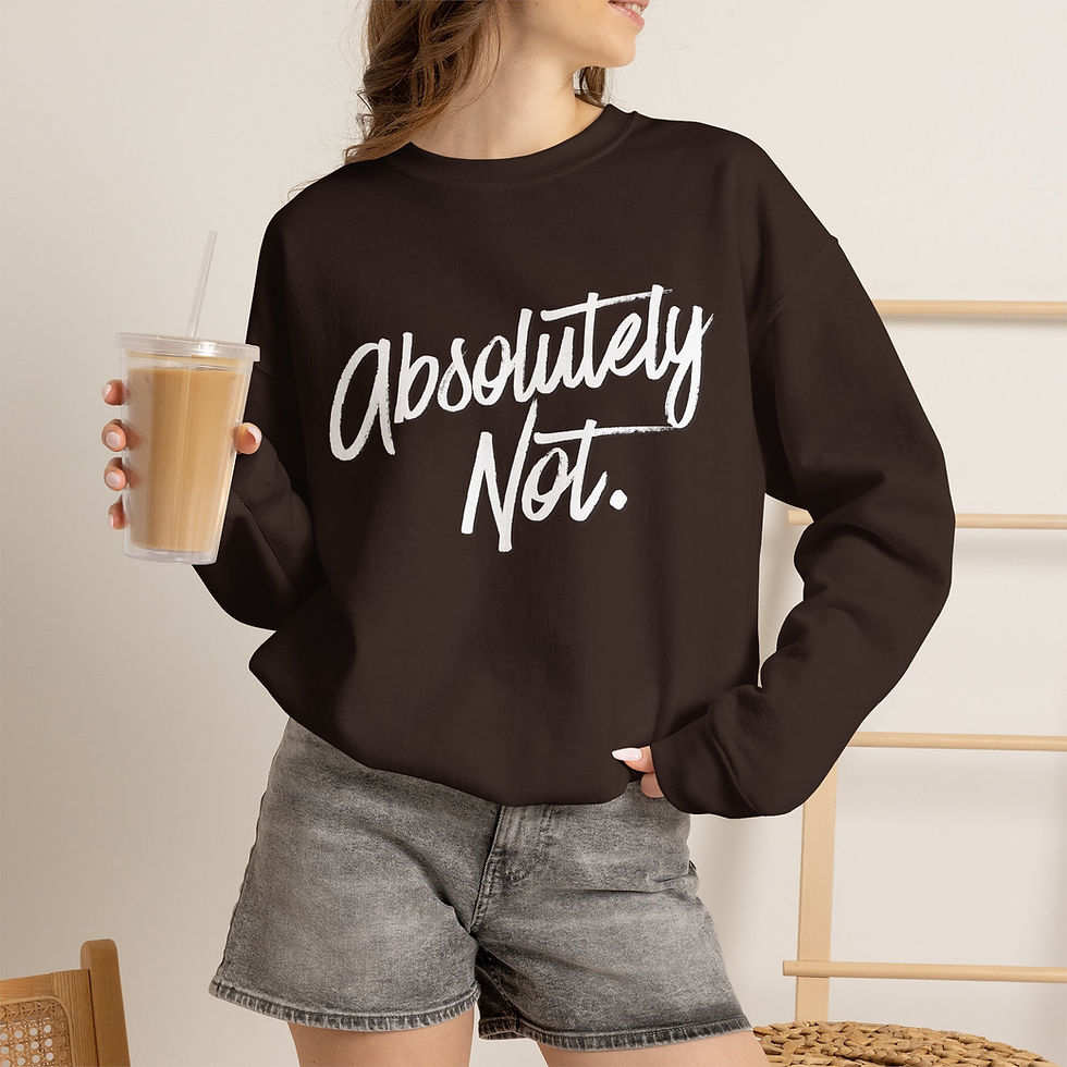 Thumbnail: Absolutely Not Crewneck Sweatshirt – Witty Script Graphic Pullover