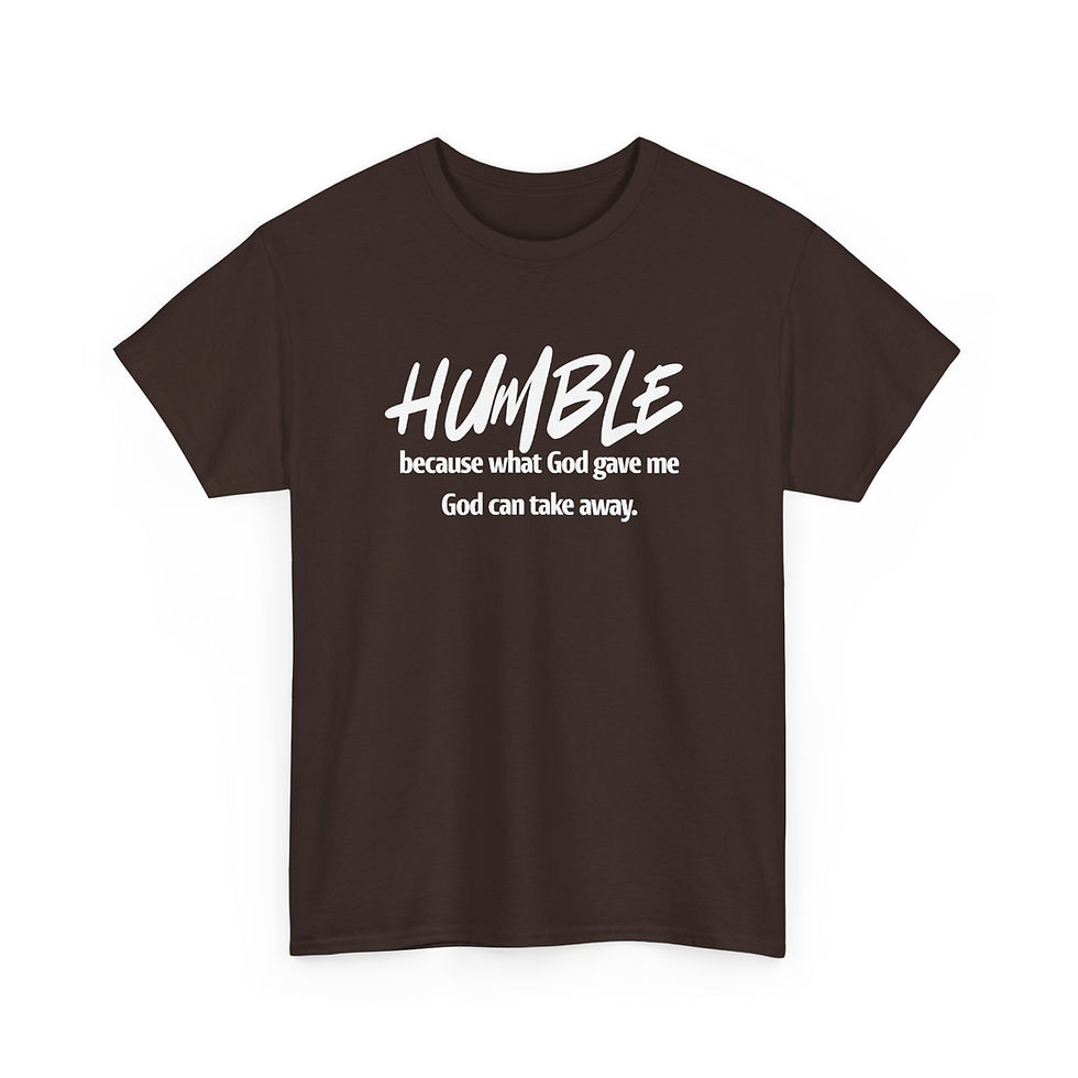 Thumbnail: Humble Christian Tee — "Humble because what God gave me God can take away"