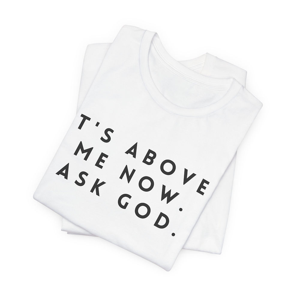 Thumbnail: It's Above Me Unisex Jersey Short Sleeve Tee