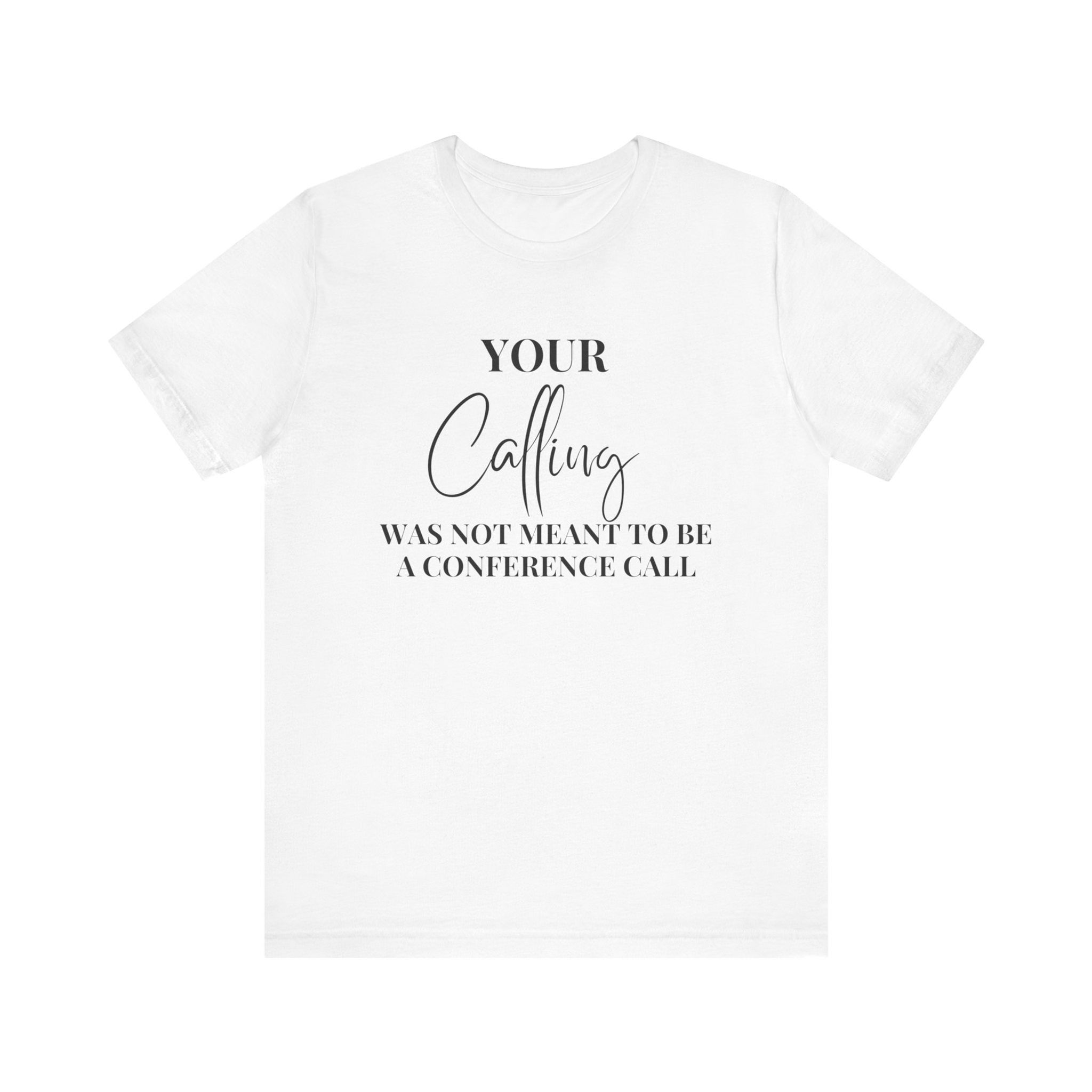 Your Calling Unisex Jersey Short Sleeve Tee