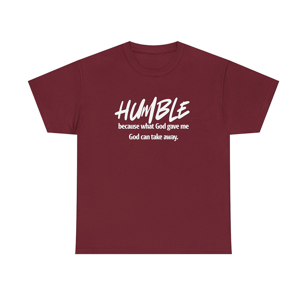 Thumbnail: Humble Christian Tee — "Humble because what God gave me God can take away"