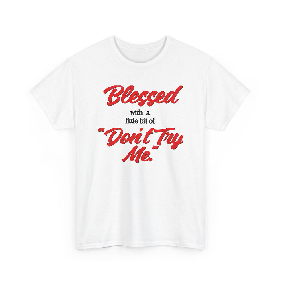 Thumbnail: Blessed with a Little Bit of Don't Try Me T-Shirt