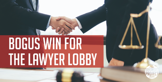 The Bogus Win for the Lawyer Lobby