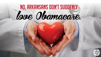 No, Arkansans Don’t Suddenly Love Obamacare