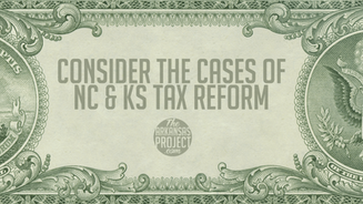 Consider the Cases of North Carolina and Kansas Tax Reform