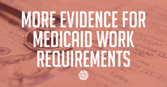 More Evidence for Medicaid Work Requirements