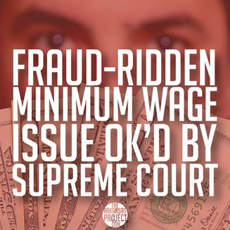 Fraud-Ridden Minimum Wage Issue OK’d by Supreme Court