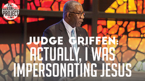 Judge Griffen: Actually, I Was Impersonating Jesus