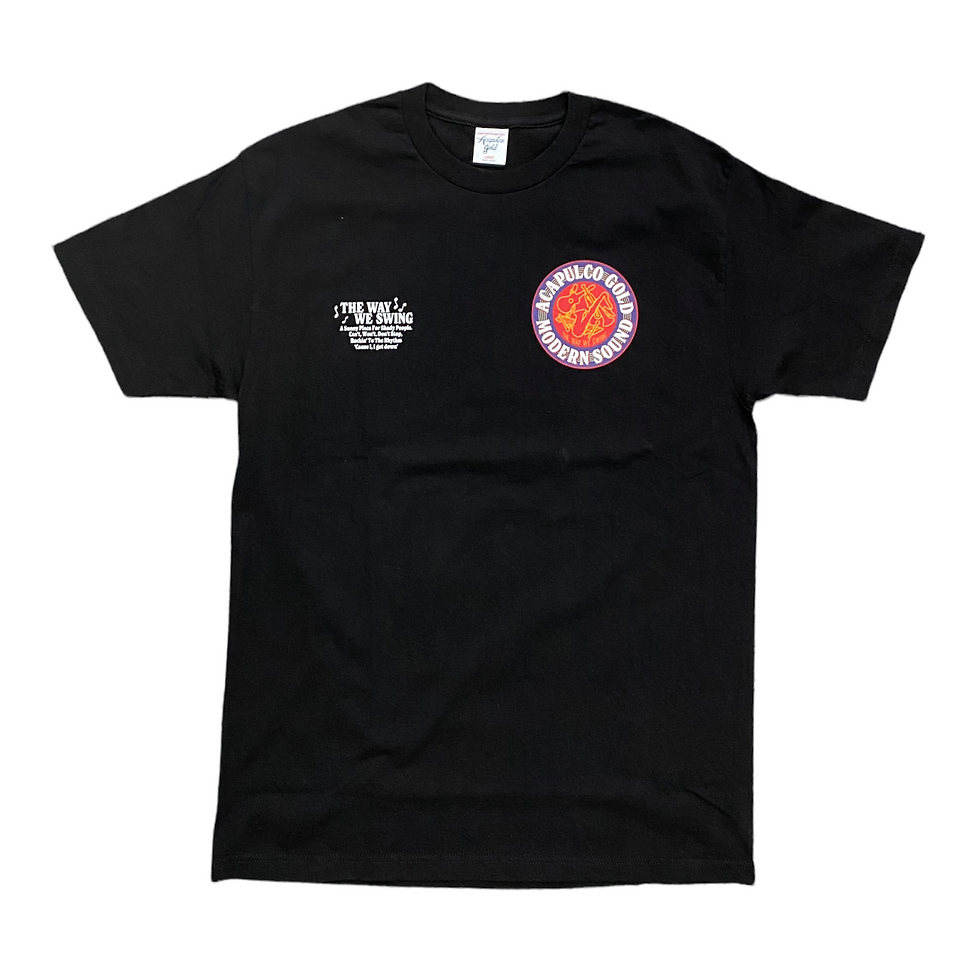 ACAPULCO GOLD / The Way We Swing Tee