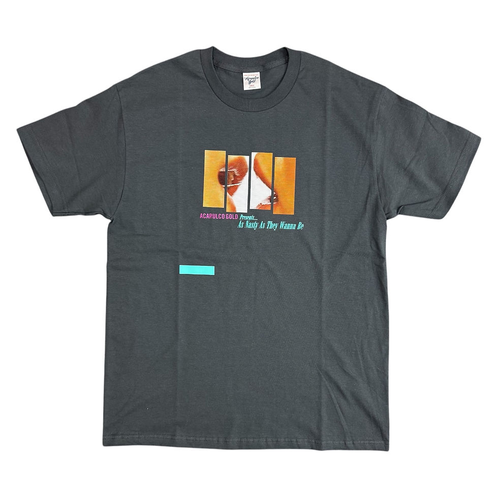 Aacapulco Gold / As Nasty As They Wanna Be Tee