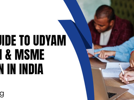 Complete Guide to Udyam Registration & MSME Certification in India