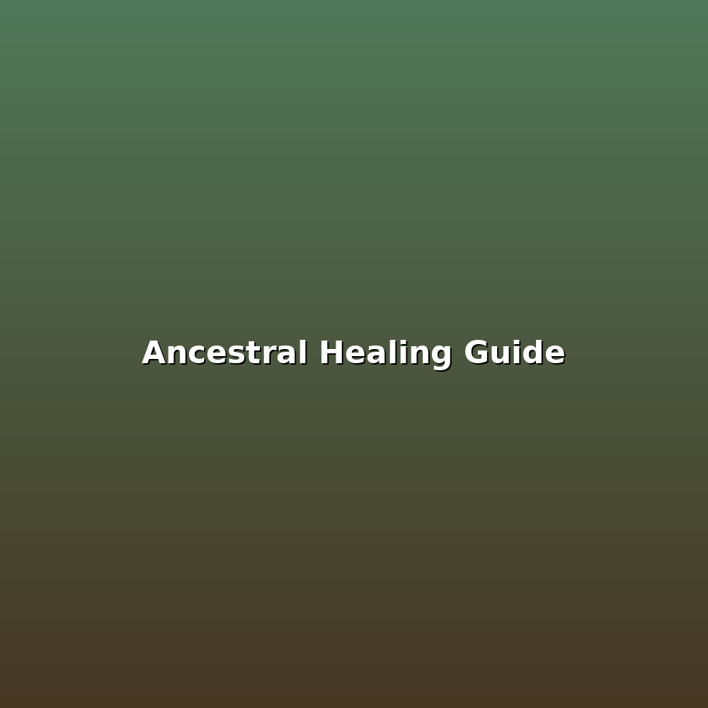 Ancestral Healing Guide
