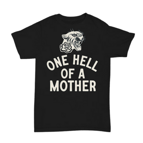 ONE HELL OF A MOTHER TSHIRT | Daisy + crew