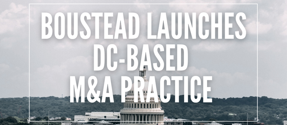 Boustead & Co Limited Launches DC-Based M&A Practice and Welcomes Five Seasoned M&A Professionals
