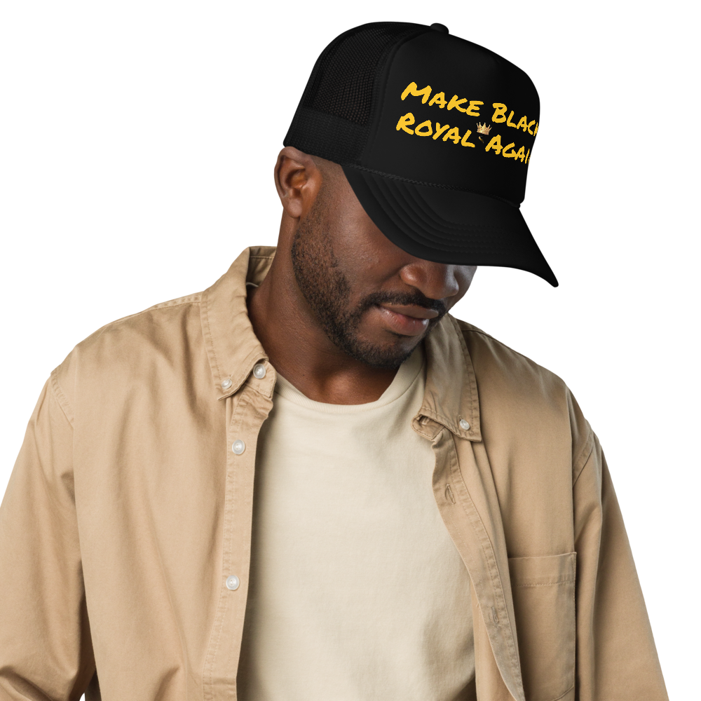 Make Black Royal Again Foam trucker hat