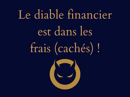 Le diable financier est dans les frais !