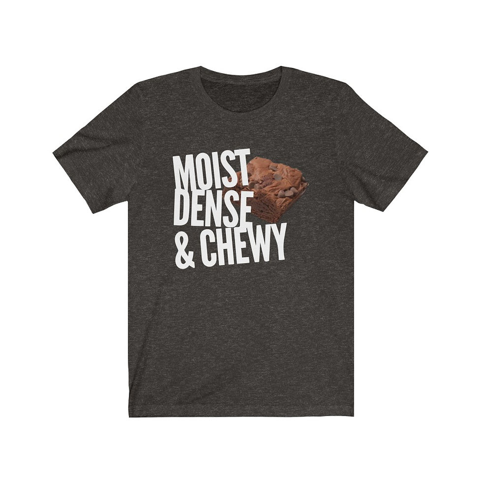 Thumbnail: Moist Dense Chewy Brownie Unisex Tee