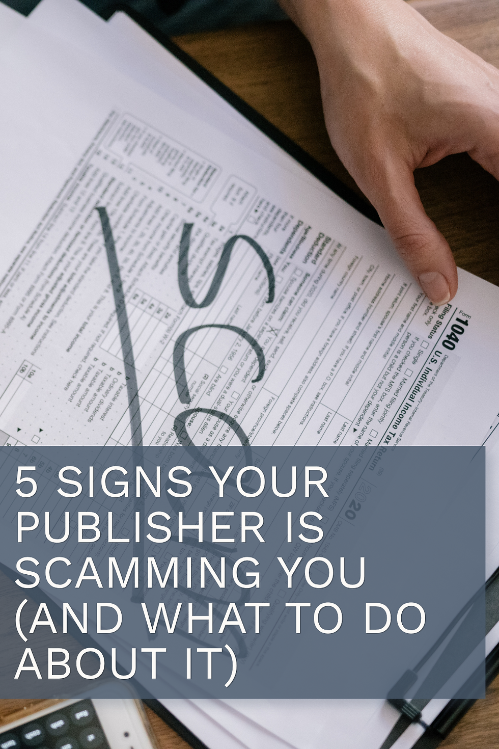 an image of papers on a desk reads "5 signs your publisher is scamming you and what to do about it"