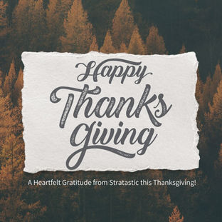 Giving Thanks: A Heartfelt Gratitude from Stratastic this Thanksgiving!