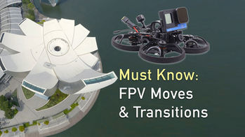 Must Know – FPV Drone Shots & Transitions