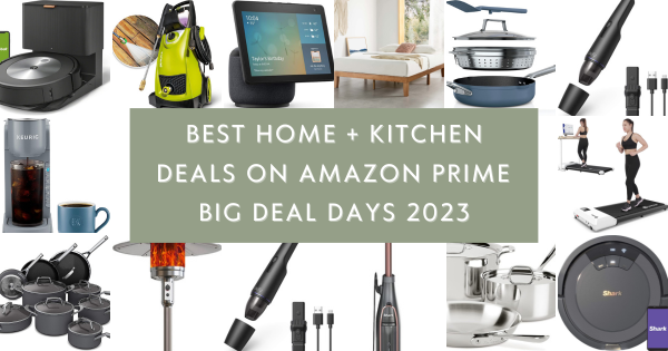 Best Home + Kitchen Deals on Amazon Prime Big Deal Days 2023