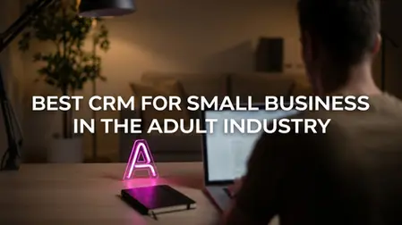 Best CRM for Small Business in the Adult Industry