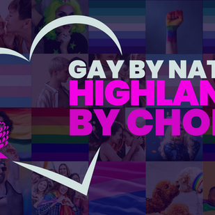 🌈 Gay By Nature, Highlands By Choice