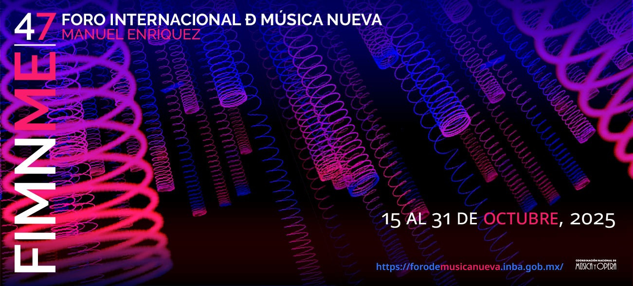 Inauguración del 47° Foro Internacional de Música Nueva Manuel Enríquez