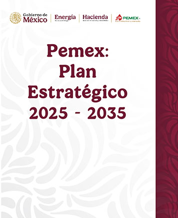 México presenta el Plan Estratégico de Pemex 2025-2035 para fortalecer la soberanía energética