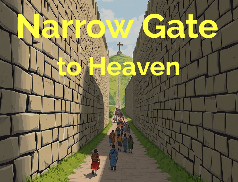 Narrow Gate to Heaven