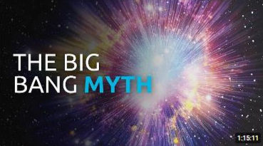 YouTube video that refutes the Big Bang theory for the origin of the universe.