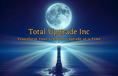 Total Upgrade Inc title, and Transform Your Life One Upgrade at a Time. A light house shining it's light in a lateral direction under a super moon in the middle of a body of water