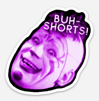BUH-SHORTS Sticker
