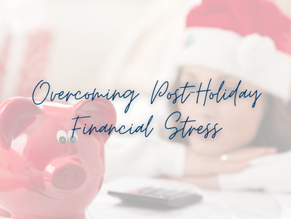 Overcoming Post-Holiday Financial Stress: A Faithful Path Forward