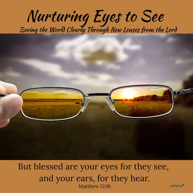 Nurturing eyes to See