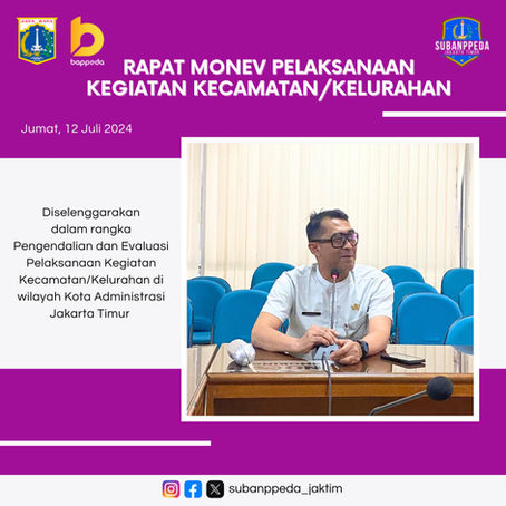 Rapat Monev Pelaksanaan Kegiatan Kecamatan/Kelurahan Kota Administrasi Jakarta Timur