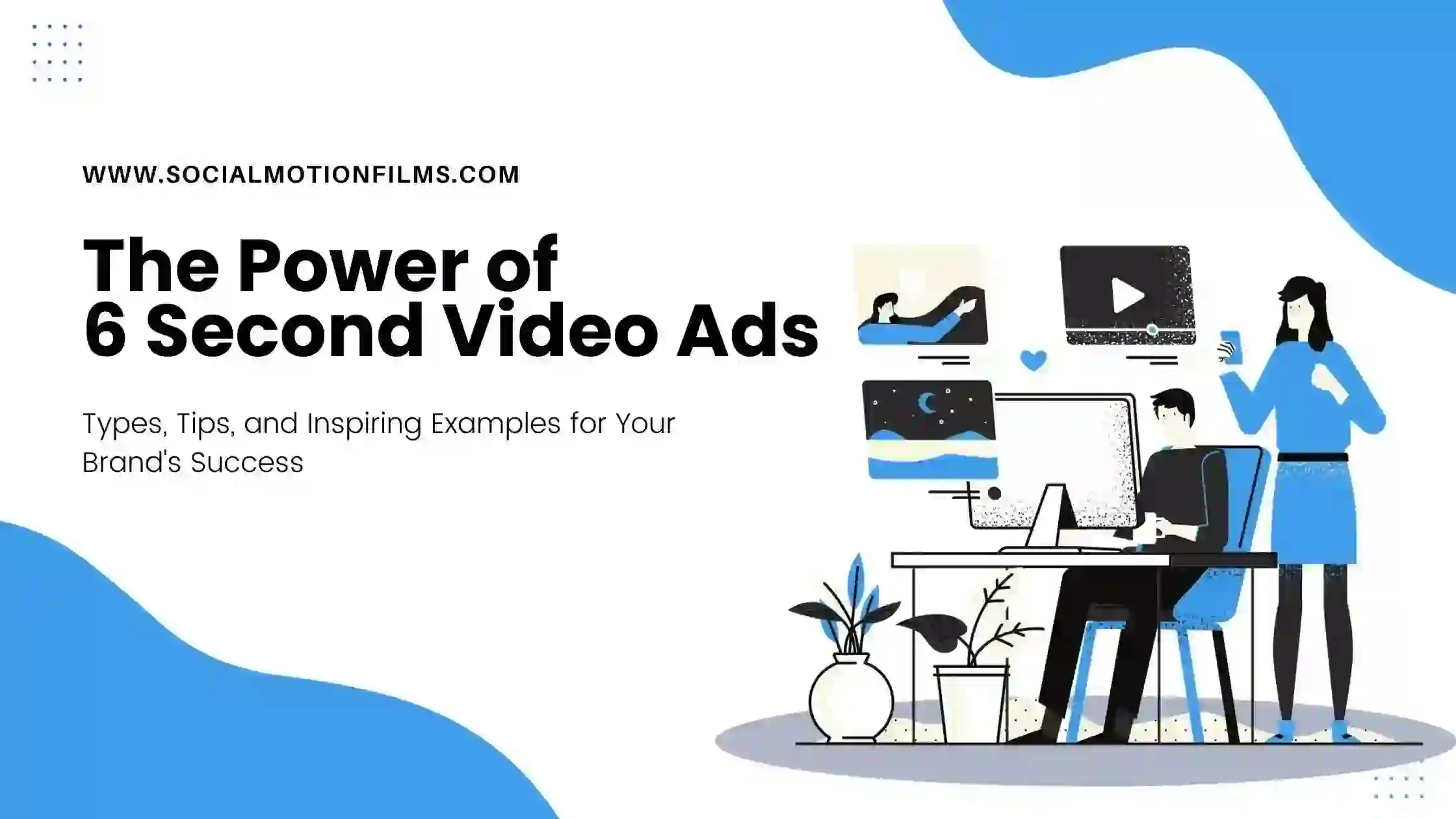 Learn how 6-second video ads can boost your brand's impact. Explore short form video advertising effectiveness, types, and inspiring examples!