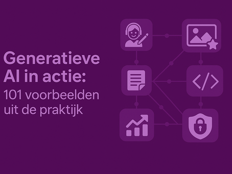 Generatieve AI in actie: 101 voorbeelden uit de praktijk